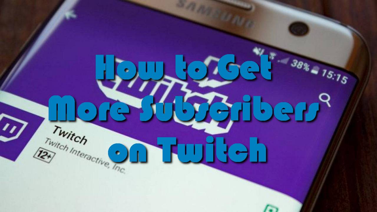 How to Get More Subscribers on Twitch