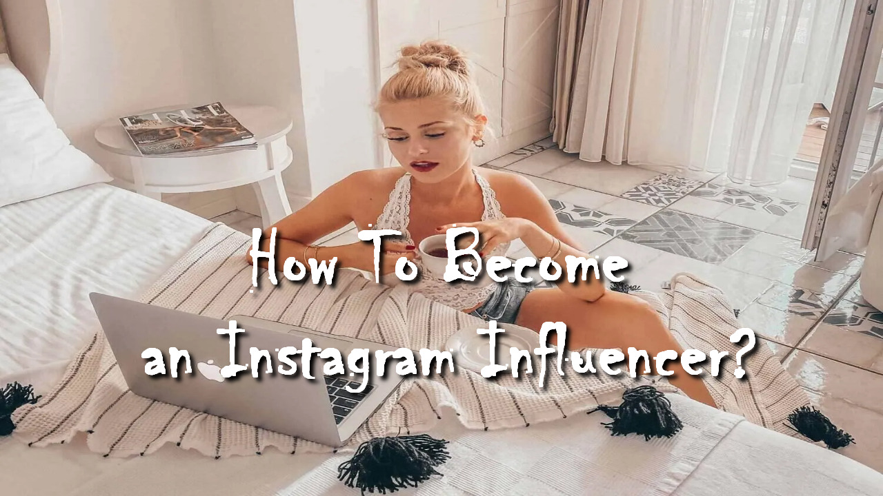 How To Become an Instagram Influencer?