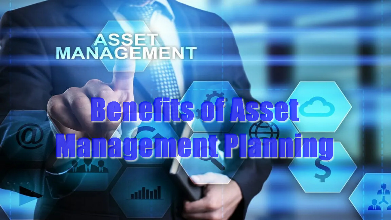 Benefits of Asset Management Planning